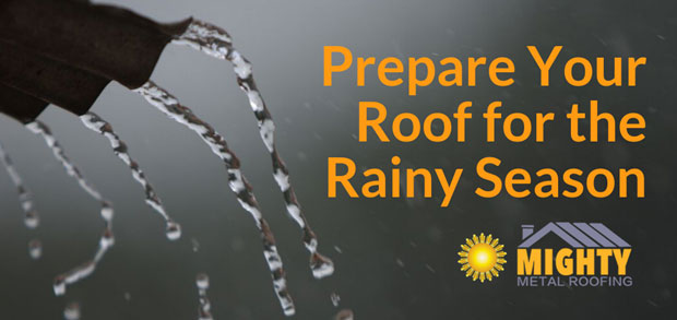 PREPARE YOUR ROOF FOR THE RAINY SEASON